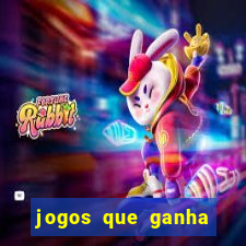 jogos que ganha dinheiro de verdade e rapido